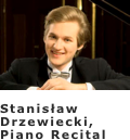 ￼

Stanisław Drzewiecki, Piano Recital